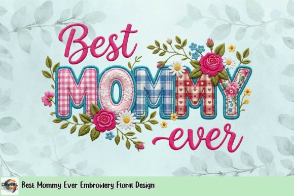 Best Mommy Ever Embroidery Floral Design Review