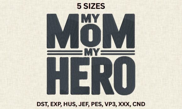 My Mom My Hero DST PES Embroidery Files Review